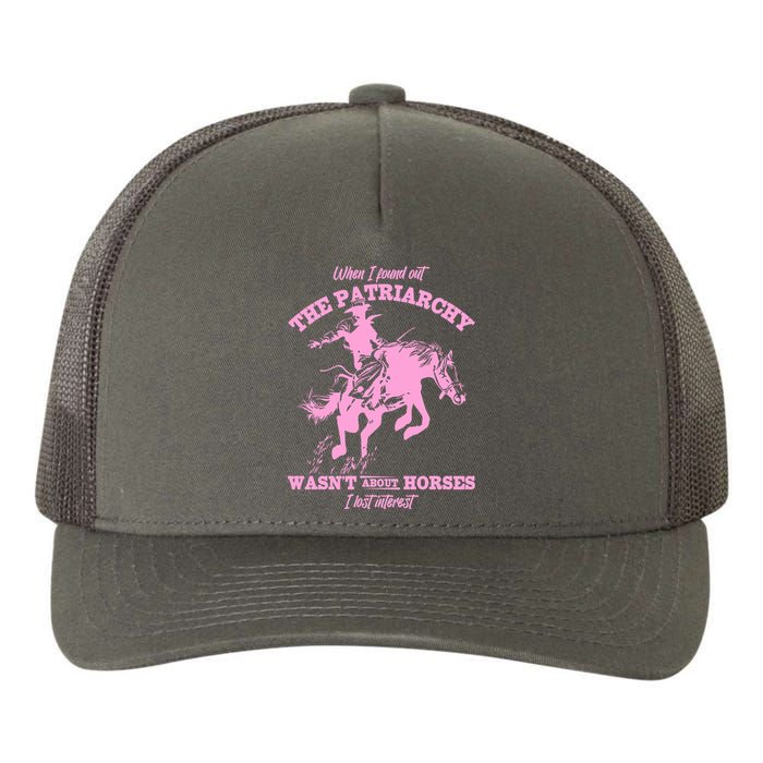 When I Found Out The Patriarchy WasnT About Horses I Lost Interest Yupoong Adult 5-Panel Trucker Hat