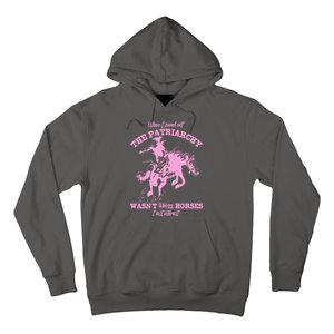 When I Found Out The Patriarchy WasnT About Horses I Lost Interest Hoodie