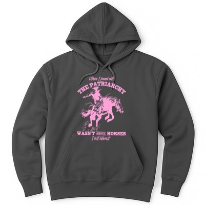 When I Found Out The Patriarchy WasnT About Horses I Lost Interest Hoodie
