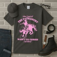 When I Found Out The Patriarchy WasnT About Horses I Lost Interest Tall T-Shirt