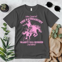When I Found Out The Patriarchy WasnT About Horses I Lost Interest Premium T-Shirt