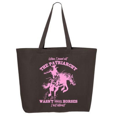 When I Found Out The Patriarchy WasnT About Horses I Lost Interest 25L Jumbo Tote