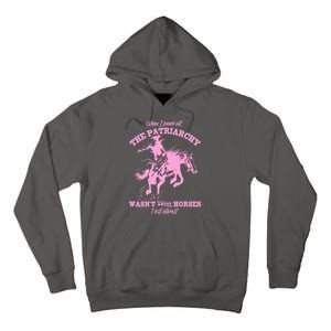 When I Found Out The Patriarchy WasnT About Horses I Lost Interest Tall Hoodie