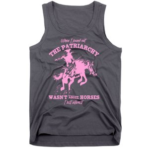 When I Found Out The Patriarchy WasnT About Horses I Lost Interest Tank Top