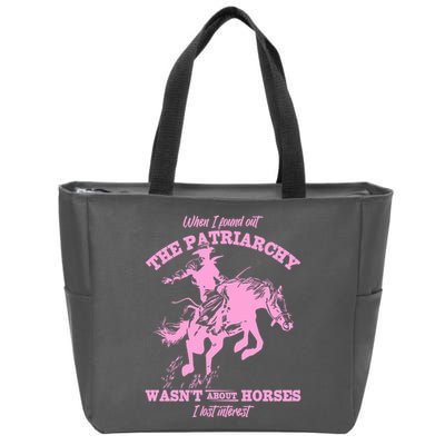 When I Found Out The Patriarchy WasnT About Horses I Lost Interest Zip Tote Bag