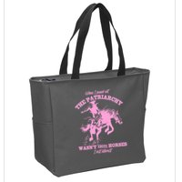 When I Found Out The Patriarchy WasnT About Horses I Lost Interest Zip Tote Bag