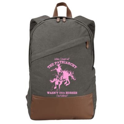 When I Found Out The Patriarchy WasnT About Horses I Lost Interest Cotton Canvas Backpack