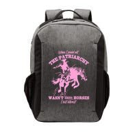 When I Found Out The Patriarchy WasnT About Horses I Lost Interest Vector Backpack
