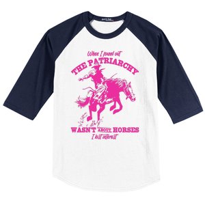 When I Found Out The Patriarchy WasnT About Horses I Lost Interest Baseball Sleeve Shirt