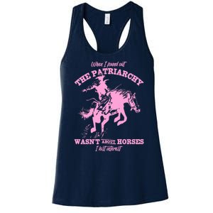 When I Found Out The Patriarchy WasnT About Horses I Lost Interest Women's Racerback Tank