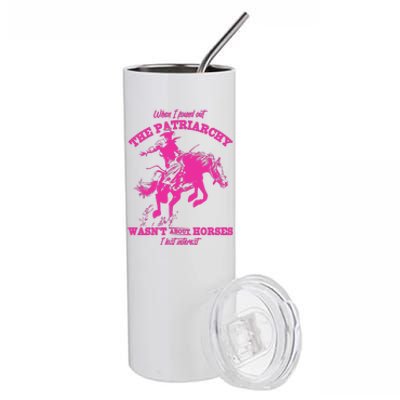 When I Found Out The Patriarchy WasnT About Horses I Lost Interest Stainless Steel Tumbler