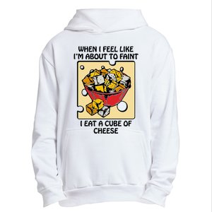 When I Feel Like I’M About To Faint I Eat A Cube Of Cheese Urban Pullover Hoodie