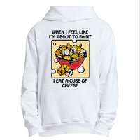 When I Feel Like I’M About To Faint I Eat A Cube Of Cheese Urban Pullover Hoodie