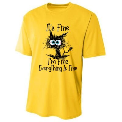 Wo It's Fine I'm Fine Everything Is Fine Funny Cat Gift Performance Sprint T-Shirt