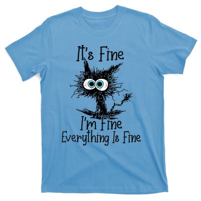 Wo It's Fine I'm Fine Everything Is Fine Funny Cat Gift T-Shirt