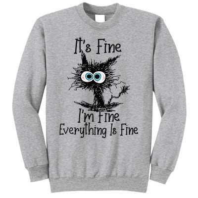 Wo It's Fine I'm Fine Everything Is Fine Funny Cat Gift Sweatshirt