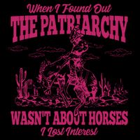 When I Found Out The Patriarchy Wasnt About Horses I Lost Interest 16oz Travel Tumbler