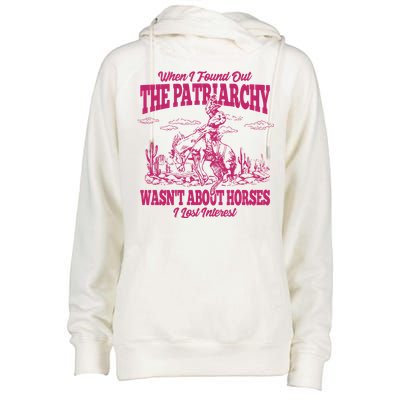 When I Found Out The Patriarchy Wasnt About Horses I Lost Interest Womens Funnel Neck Pullover Hood