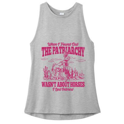 When I Found Out The Patriarchy Wasnt About Horses I Lost Interest Ladies PosiCharge Tri-Blend Wicking Tank