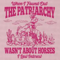When I Found Out The Patriarchy Wasnt About Horses I Lost Interest 25L Jumbo Tote