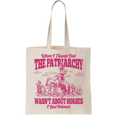 When I Found Out The Patriarchy Wasnt About Horses I Lost Interest Bag
