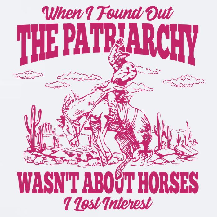 When I Found Out The Patriarchy Wasnt About Horses I Lost Interest Sueded Cloud Jersey T-Shirt