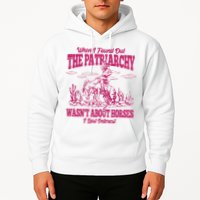 When I Found Out The Patriarchy Wasnt About Horses I Lost Interest Hoodie