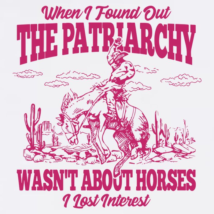 When I Found Out The Patriarchy Wasnt About Horses I Lost Interest Flatbill Hat