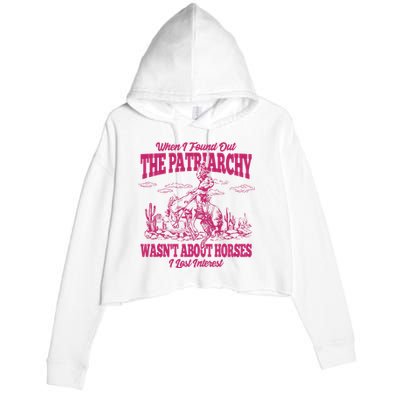 When I Found Out The Patriarchy Wasnt About Horses I Lost Interest Crop Fleece Hoodie