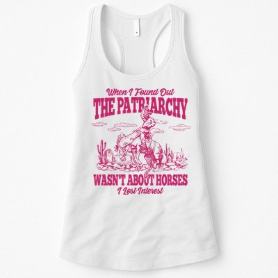 When I Found Out The Patriarchy Wasnt About Horses I Lost Interest Womens Tank Top