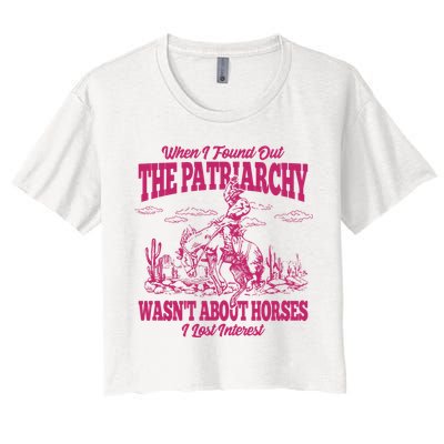 When I Found Out The Patriarchy Wasnt About Horses I Lost Interest Crop Top