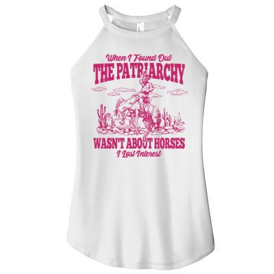 When I Found Out The Patriarchy Wasnt About Horses I Lost Interest Women's Perfect Tri Rocker Tank