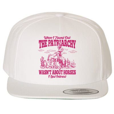 When I Found Out The Patriarchy Wasnt About Horses I Lost Interest Wool Snapback Cap