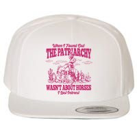 When I Found Out The Patriarchy Wasnt About Horses I Lost Interest Wool Snapback Cap