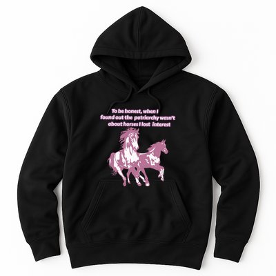 When I Found Out The Patriarchy Wasnt About Horses I Lost Interest Hoodie