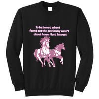 When I Found Out The Patriarchy Wasnt About Horses I Lost Interest Sweatshirt