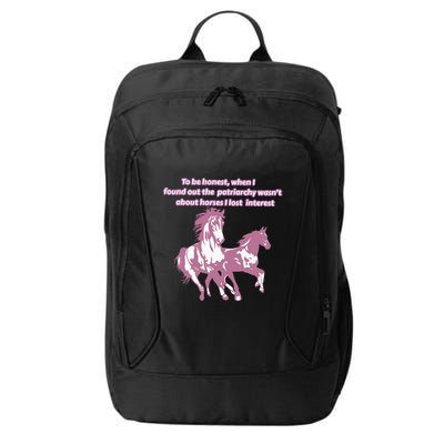 When I Found Out The Patriarchy Wasnt About Horses I Lost Interest City Backpack
