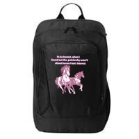 When I Found Out The Patriarchy Wasnt About Horses I Lost Interest City Backpack