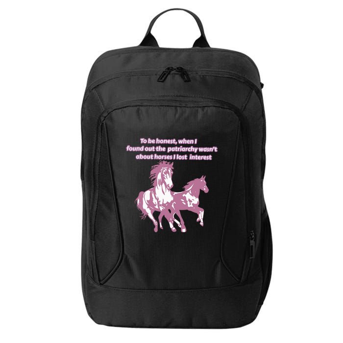 When I Found Out The Patriarchy Wasnt About Horses I Lost Interest City Backpack