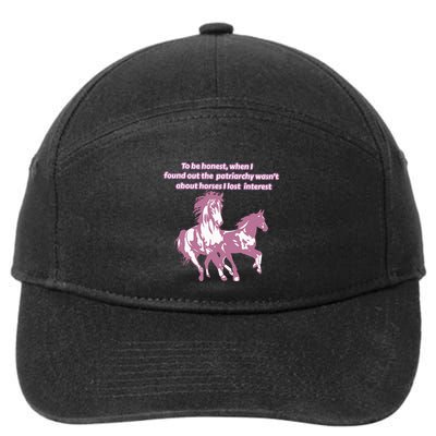 When I Found Out The Patriarchy Wasnt About Horses I Lost Interest 7-Panel Snapback Hat