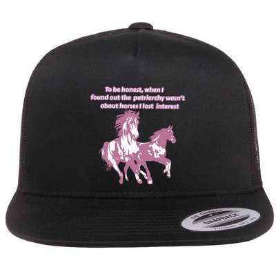 When I Found Out The Patriarchy Wasnt About Horses I Lost Interest Flatbill Hat