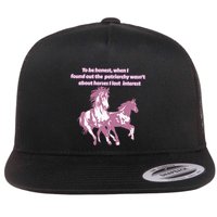 When I Found Out The Patriarchy Wasnt About Horses I Lost Interest Flat Bill Trucker Hat