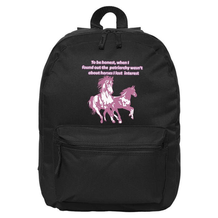 When I Found Out The Patriarchy Wasnt About Horses I Lost Interest 16 in Basic Backpack