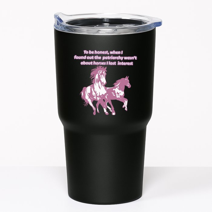 When I Found Out The Patriarchy Wasnt About Horses I Lost Interest Tumbler