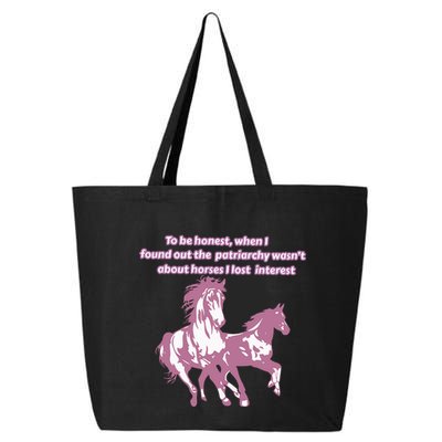 When I Found Out The Patriarchy Wasnt About Horses I Lost Interest 25L Jumbo Tote