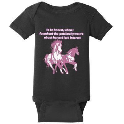 When I Found Out The Patriarchy Wasnt About Horses I Lost Interest Baby Bodysuit