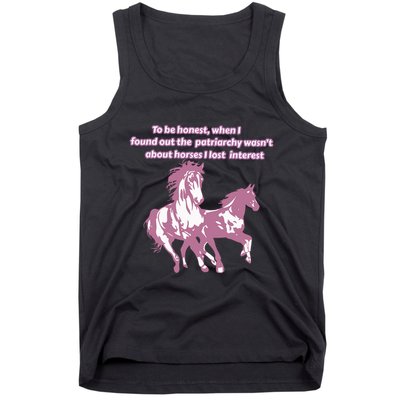 When I Found Out The Patriarchy Wasnt About Horses I Lost Interest Tank Top