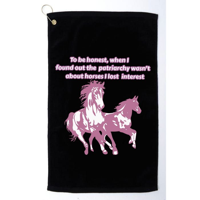 When I Found Out The Patriarchy Wasnt About Horses I Lost Interest Golf Towel