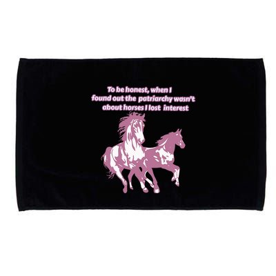 When I Found Out The Patriarchy Wasnt About Horses I Lost Interest Microfiber Hand Towel