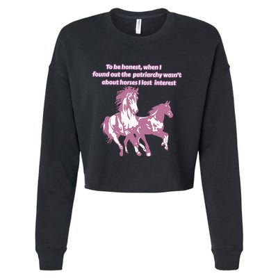 When I Found Out The Patriarchy Wasnt About Horses I Lost Interest Cropped Pullover Crew